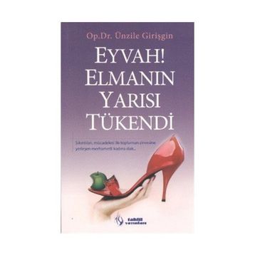 Eyvah! Elmanın Yarısı Tükendi - Ünzile Girişgin