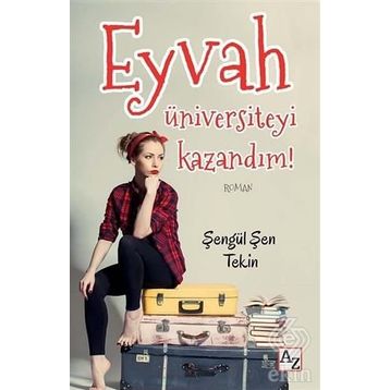 Eyvah Üniversiteyi Kazandım - Şengül Şen Tekin