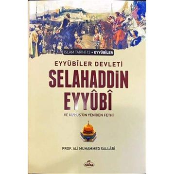 EYYÜBİ DEVLETI SELAHADDIN EYYÜBİ VE KUDÜS'ÜN YENIDEN FETHI - ALI MUHAMMED SALLABI
