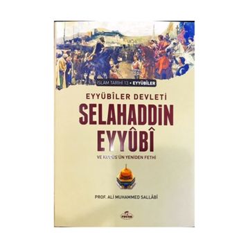 EYYÜBİ DEVLETI SELAHADDIN EYYÜBİ VE KUDÜS'ÜN YENIDEN FETHI - ALI MUHAMMED SALLABI