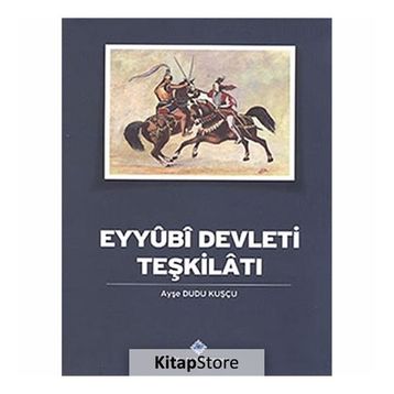 Eyyubi Devleti Teşkilatı - ayse dudu kuscu