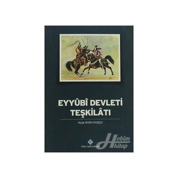 Eyyubi Devleti Teşkilatı - ayse dudu kuscu