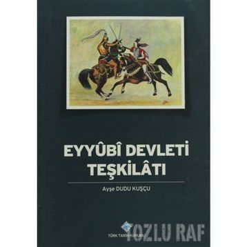 Eyyubi Devleti Teşkilatı - ayse dudu kuscu