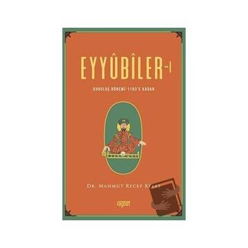 Eyyubiler - 1 - Mahmut Recep Keleş