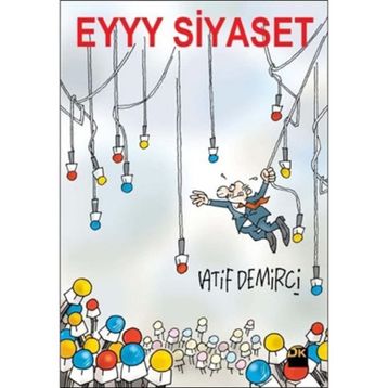 Eyyy Siyaset - Latif Demirci