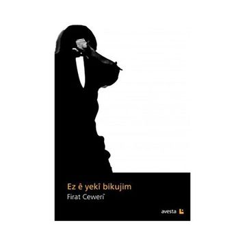 Ez E Yeki Bikujim - Fırat Ceweri