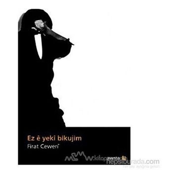 Ez E Yeki Bikujim - Fırat Ceweri
