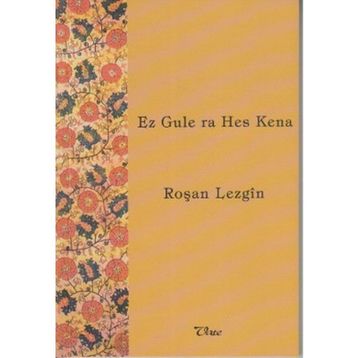 Ez Gule ra Hes Kena - Roşan Lezgin