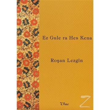 Ez Gule ra Hes Kena - Roşan Lezgin
