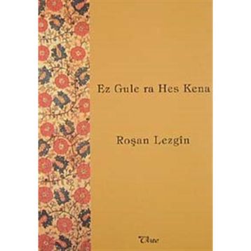 Ez Gule ra Hes Kena - Roşan Lezgin
