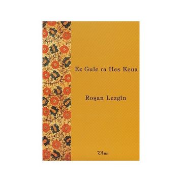 Ez Gule ra Hes Kena - Roşan Lezgin