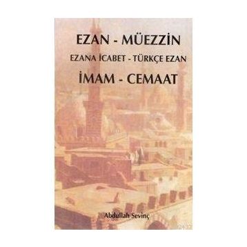 EZAN - MÜEZZİN İMAM - CEMAAT - ABDULLAH SEVİNÇ