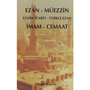 EZAN - MÜEZZİN İMAM - CEMAAT - ABDULLAH SEVİNÇ