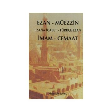 EZAN - MÜEZZİN İMAM - CEMAAT - ABDULLAH SEVİNÇ