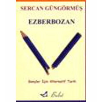 EZBERBOZAN - SERCAN GÜNGÖRMÜŞ