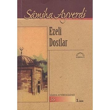 EZELI DOSTLAR - SAMIHA AYVERDI