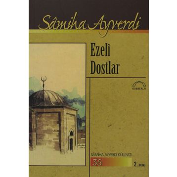EZELI DOSTLAR - SAMIHA AYVERDI