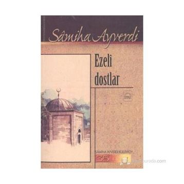 EZELI DOSTLAR - SAMIHA AYVERDI