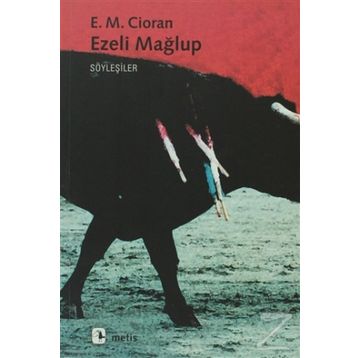 Ezeli Mağlup - E. M. Cioran