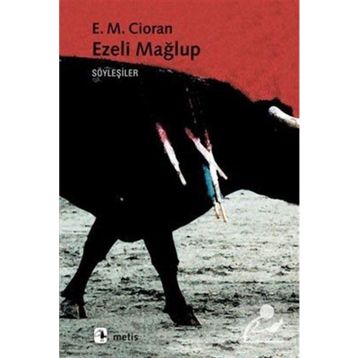 Ezeli Mağlup - E. M. Cioran