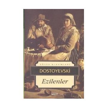 Ezilenler - Fyodor Mihailoviç Dostoyevski