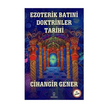Ezoterik Batıni Doktrinler Tarihi - Cihangir Gener