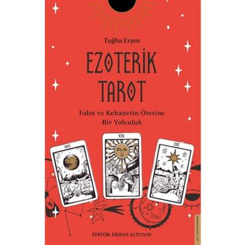 Ezoterik Tarot - Falın ve Kehanetin Ötesine Bir Yolculuk - Tuğba Erşen