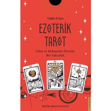 Ezoterik Tarot - Falın ve Kehanetin Ötesine Bir Yolculuk - Tuğba Erşen