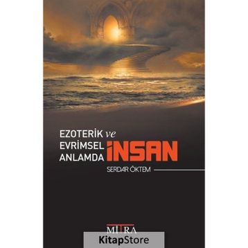 Ezoterik Ve Evrimsel Anlamda İnsan - Serdar Öktem