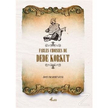 Fables Choisies de Dede Korkut - Demet Küçük