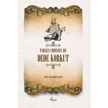 Fables Choisies de Dede Korkut - Demet Küçük