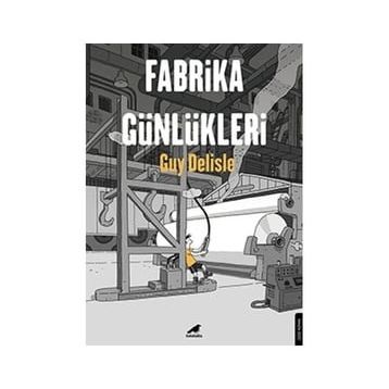 Fabrika Günlükleri - Guy Delisle