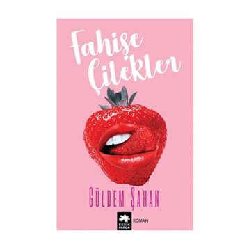 Fahişe Çilekler - Güldem Şahan