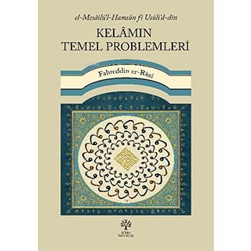Fahreddin er Razi - Kelamın Temel Problemleri