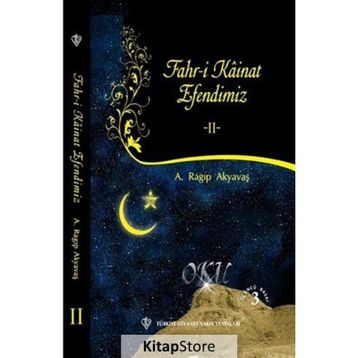 Fahri Kainat Efendimiz II - A.Ragıp Akyavaş