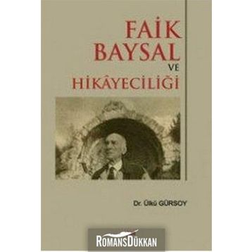 FAIK BAYSAL VE HİKÂYECİLİĞİ - ÜLKÜ GÜRSOY
