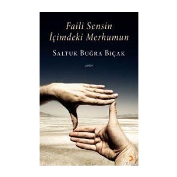 FAILI SENSIN İÇİMDEKİ MERHUMUN - SALTUK BUĞRA BIÇAK