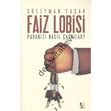 FAIZ LOBISI PARANIZI NASIL ÇALDILAR? - SÜLEYMAN YAŞAR