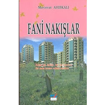 Fani Nakışlar - Mircevat Ahıskalı