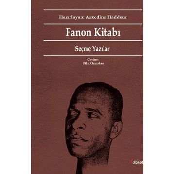 Fanon Kitabı Seçme Yazılar - Frantz Fanon