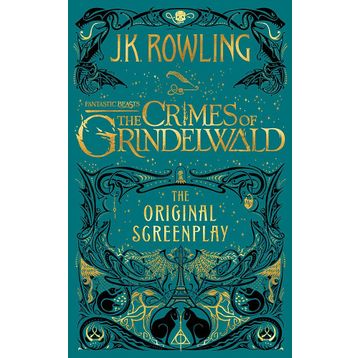 Fantastic Beasts the Crimes of Grindelwald the Original Screenplay
