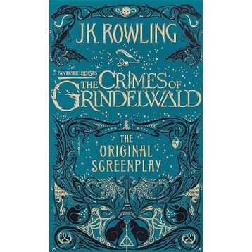 Fantastic Beasts the Crimes of Grindelwald the Original Screenplay