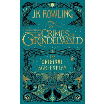 Fantastic Beasts the Crimes of Grindelwald the Original Screenplay