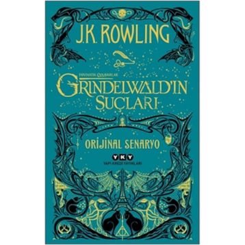 Fantastik Canavarlar Grindelwald'ın Suçları - J. K. Rowling
