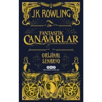 Fantastik Canavarlar Nelerdir Nerede Bulunurlar - J. K. Rowling