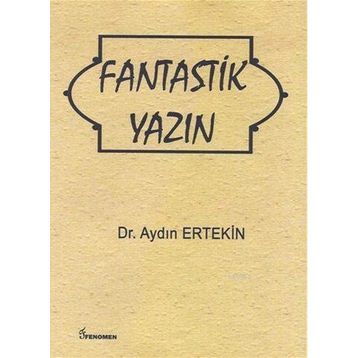 Fantastik Yazın - Aydın Ertekin
