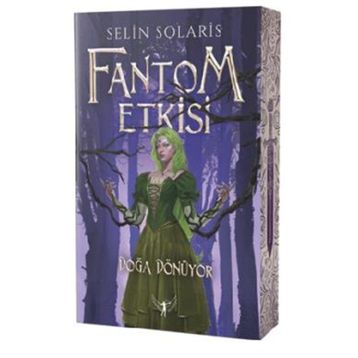 Fantom Etkisi Doğa Dönüyor - Selin Solaris