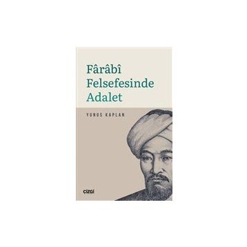Farabi Felsefesinde Adalet - Yunus Kaplan