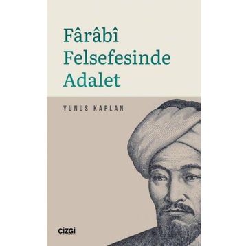 Farabi Felsefesinde Adalet - Yunus Kaplan