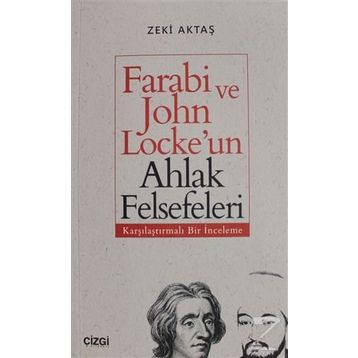 Farabi ve John Locke'un Ahlak Felsefeleri -Zeki Aktaş